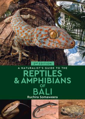 Cover: 9781912081257 | A Naturalist's Guide to the Reptiles &amp; Amphibians of Bali | Somaweera