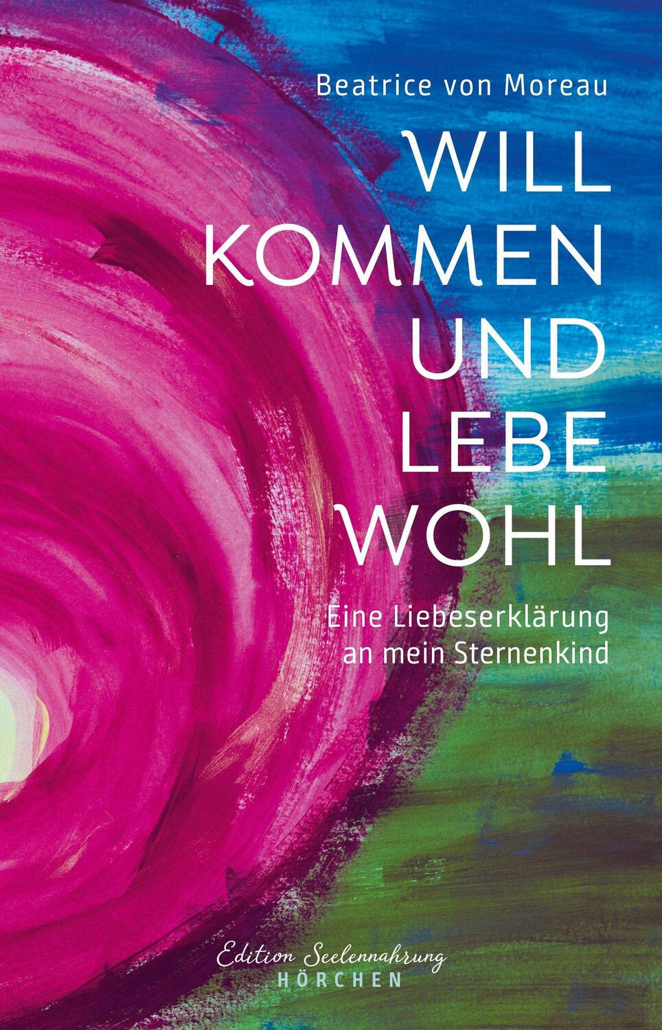 Cover: 9783981469622 | Willkommen und Lebewohl | Eine Liebeserklärung an mein Sternenkind