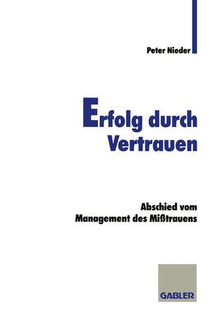 Cover: 9783409189149 | Erfolg durch Vertrauen | Abschied vom Management des Mißtrauens | Buch