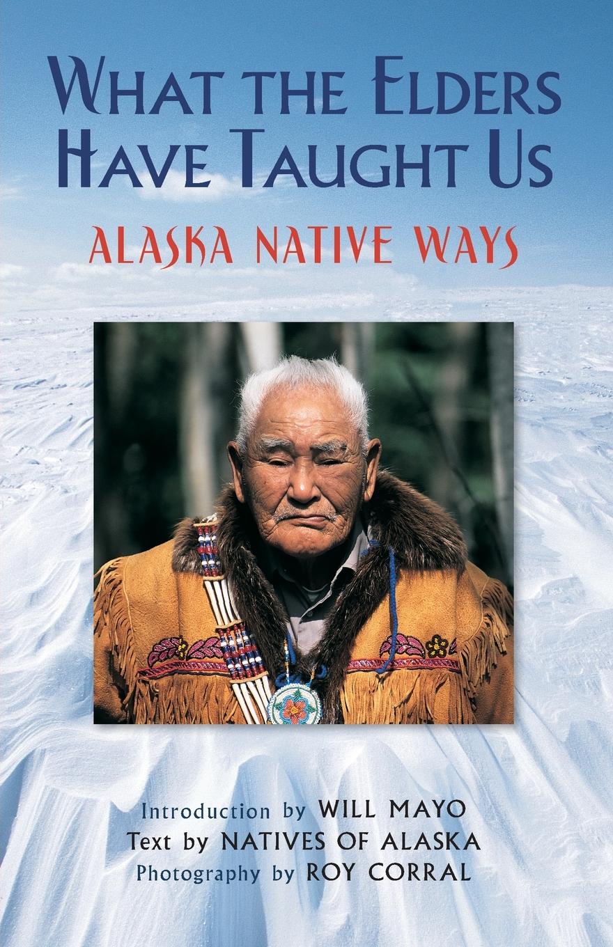 Cover: 9780882409092 | What the Elders Have Taught Us | Alaska Native Ways | Alaska | Buch