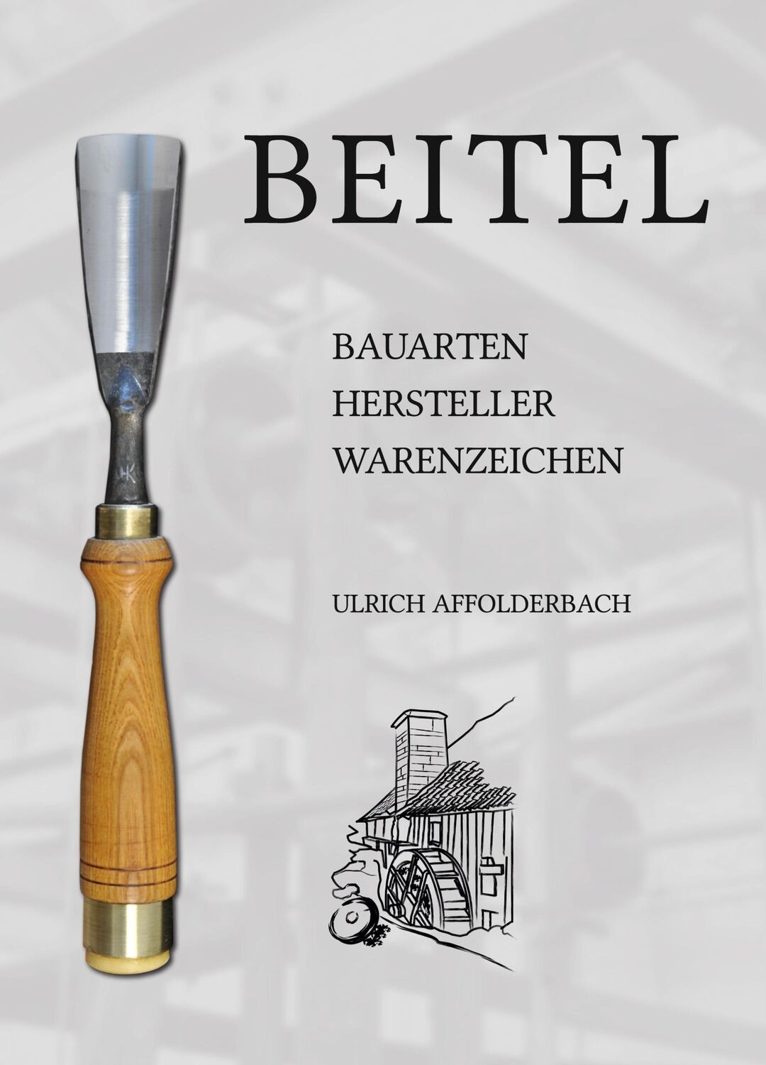 Cover: 9783347273450 | Beitel ¿ Bauarten, Hersteller, Warenzeichen | Ulrich Affolderbach