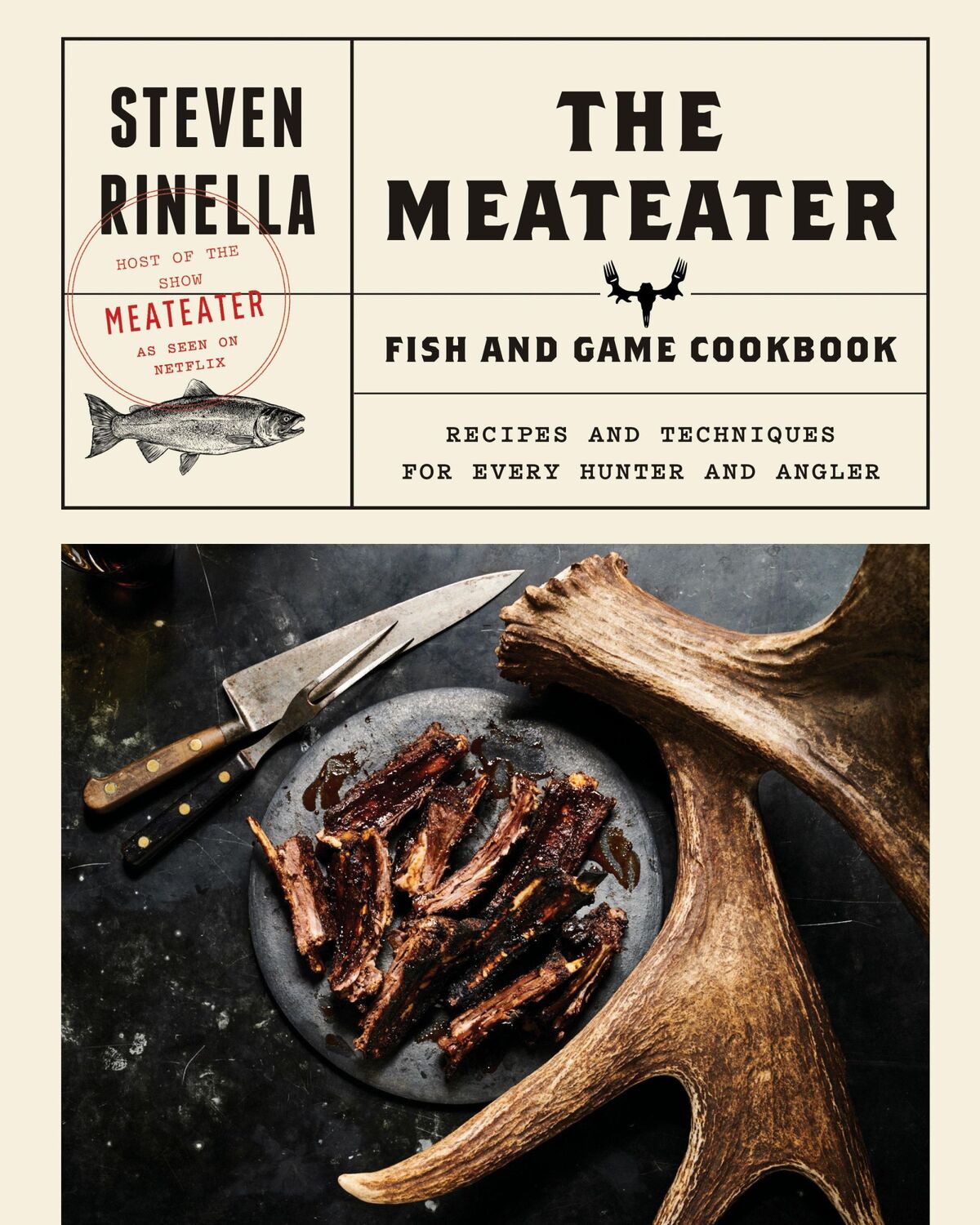 Cover: 9780399590078 | The Meateater Fish and Game Cookbook | Steven Rinella | Buch | 2018