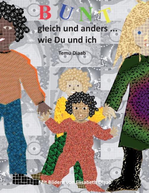 Cover: 9783741261824 | Bunt, gleich und anders ... | wie Du und ich | Temu Diaab | Buch