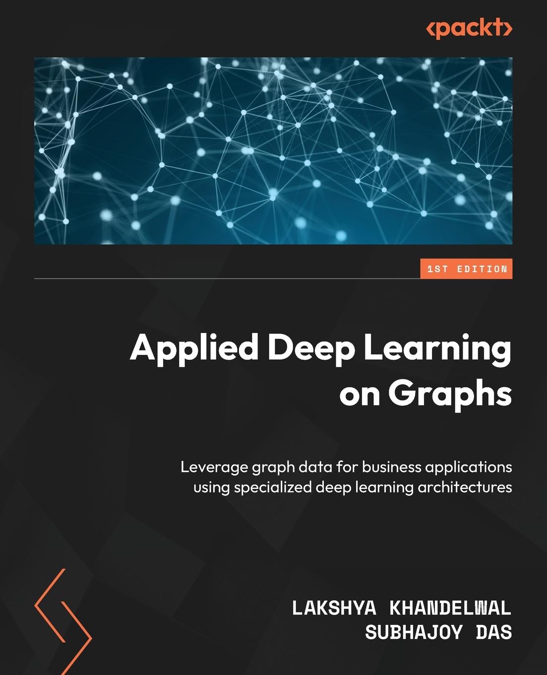 Cover: 9781835885963 | Applied Deep Learning on Graphs | Lakshya Khandelwal (u. a.) | Buch