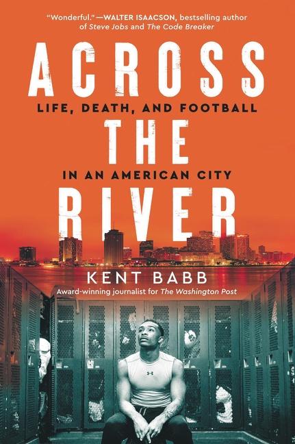 Cover: 9780062950604 | Across the River | Life, Death, and Football in an American City