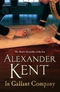 Cover: 9780099493846 | In Gallant Company | Alexander Kent | Taschenbuch | Richard Bolitho