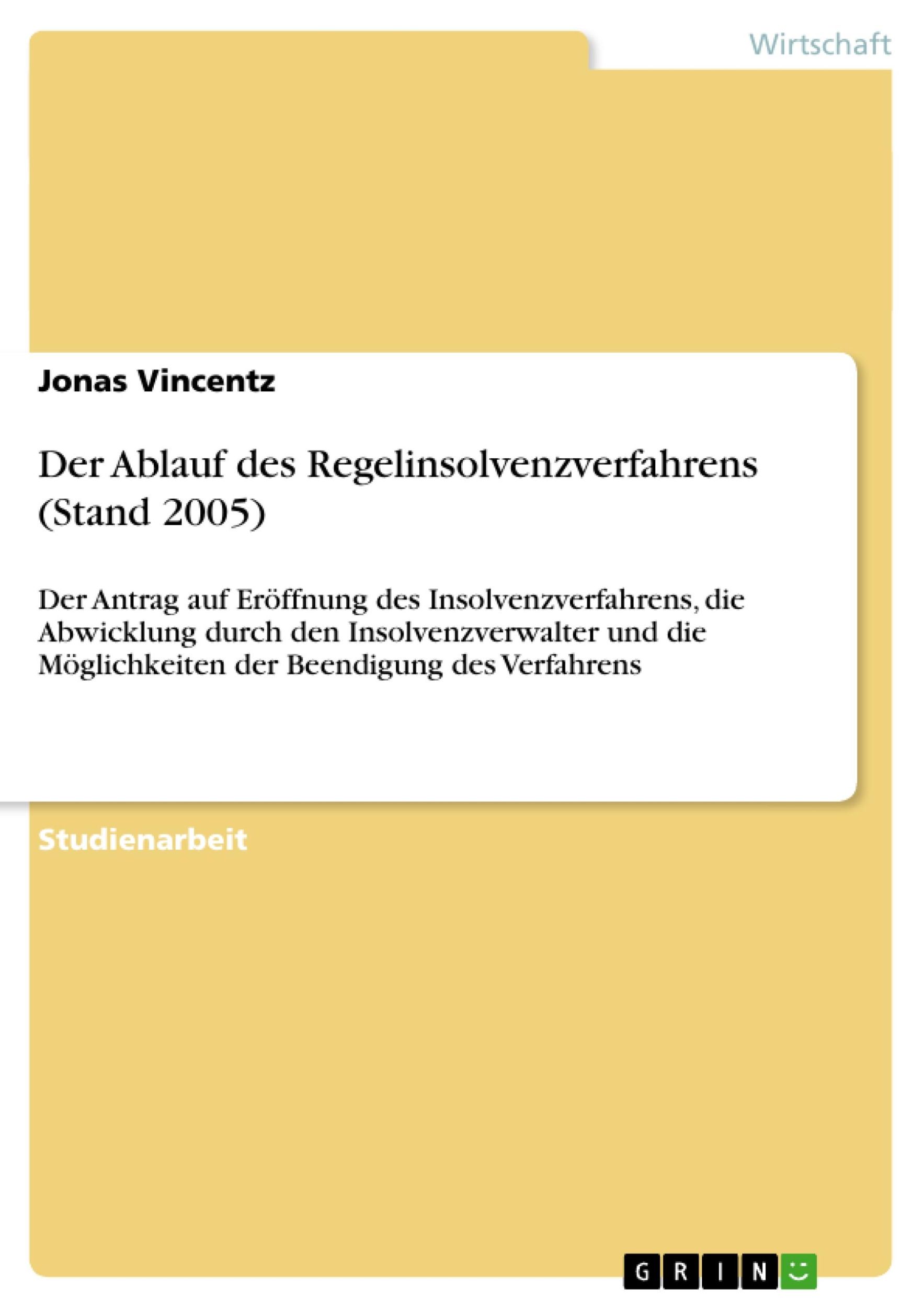 Cover: 9783638713894 | Der Ablauf des Regelinsolvenzverfahrens (Stand 2005) | Jonas Vincentz