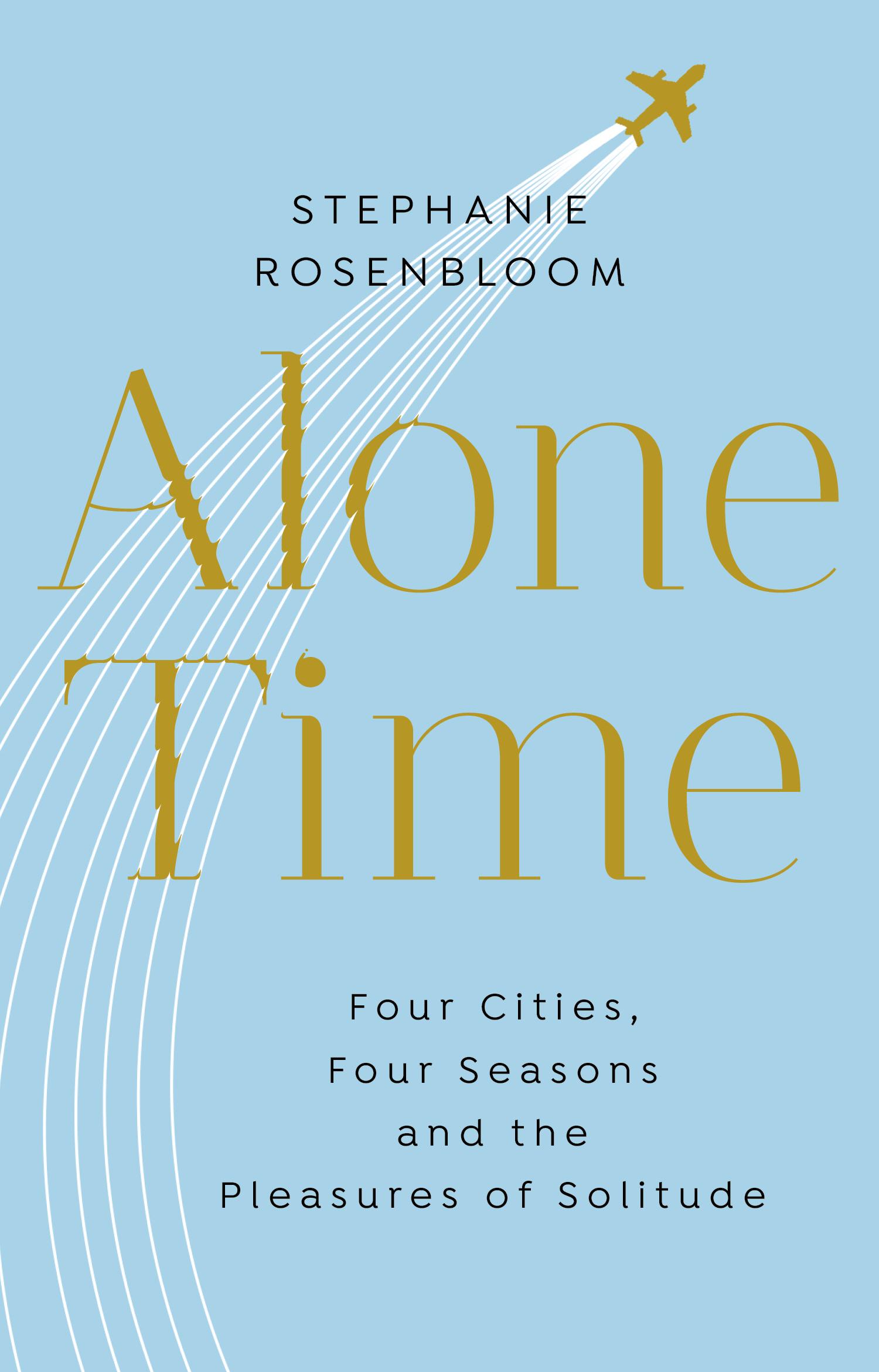 Cover: 9781784161576 | Alone Time | Four seasons, four cities and the pleasures of solitude