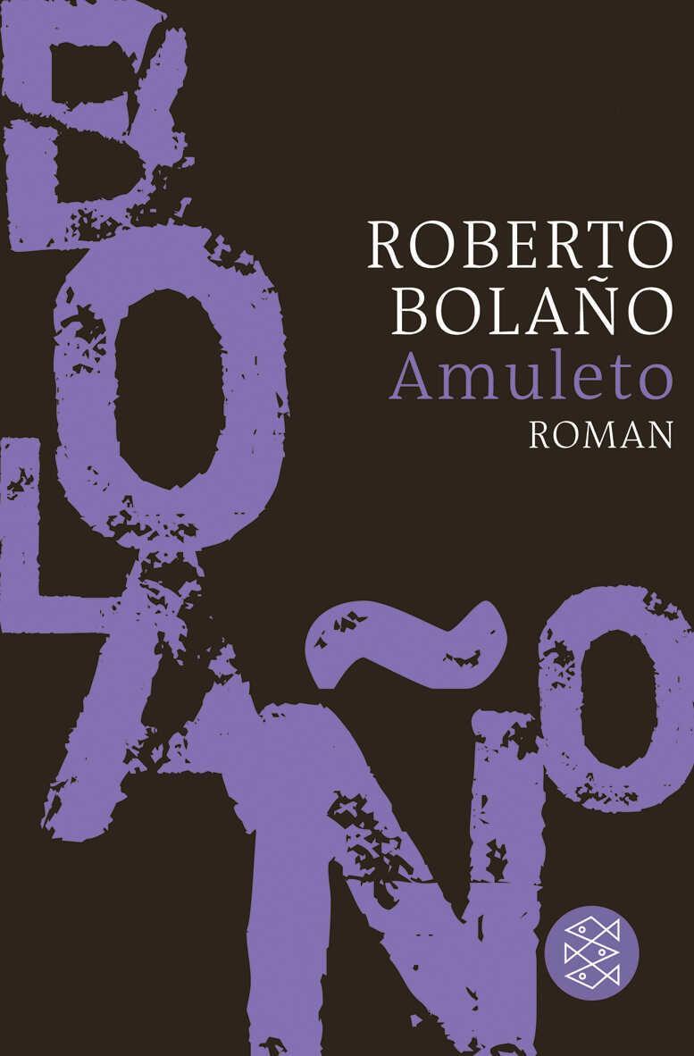 Cover: 9783596187775 | Amuleto | Roman | Roberto Bolaño | Taschenbuch | Paperback | 172 S.