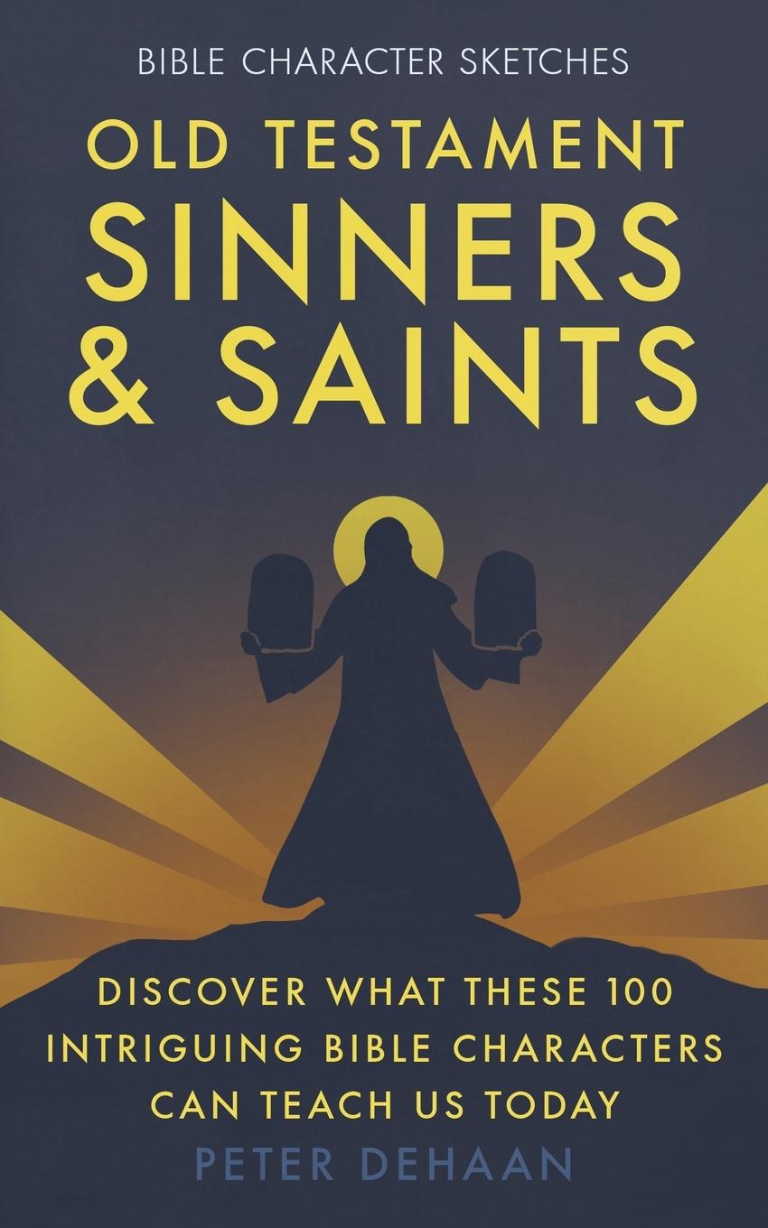 Cover: 9781948082747 | Old Testament Sinners and Saints | Peter DeHaan | Taschenbuch | 2022