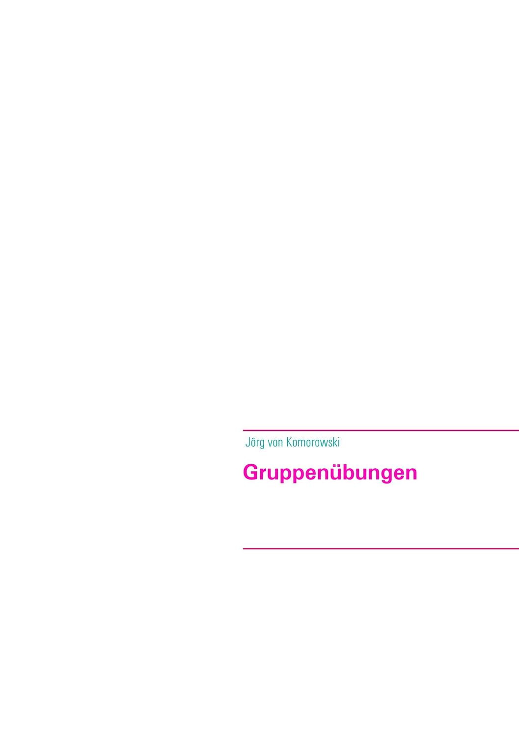 Cover: 9783751930123 | Gruppenübungen | Jörg von Komorowski | Taschenbuch | Booklet