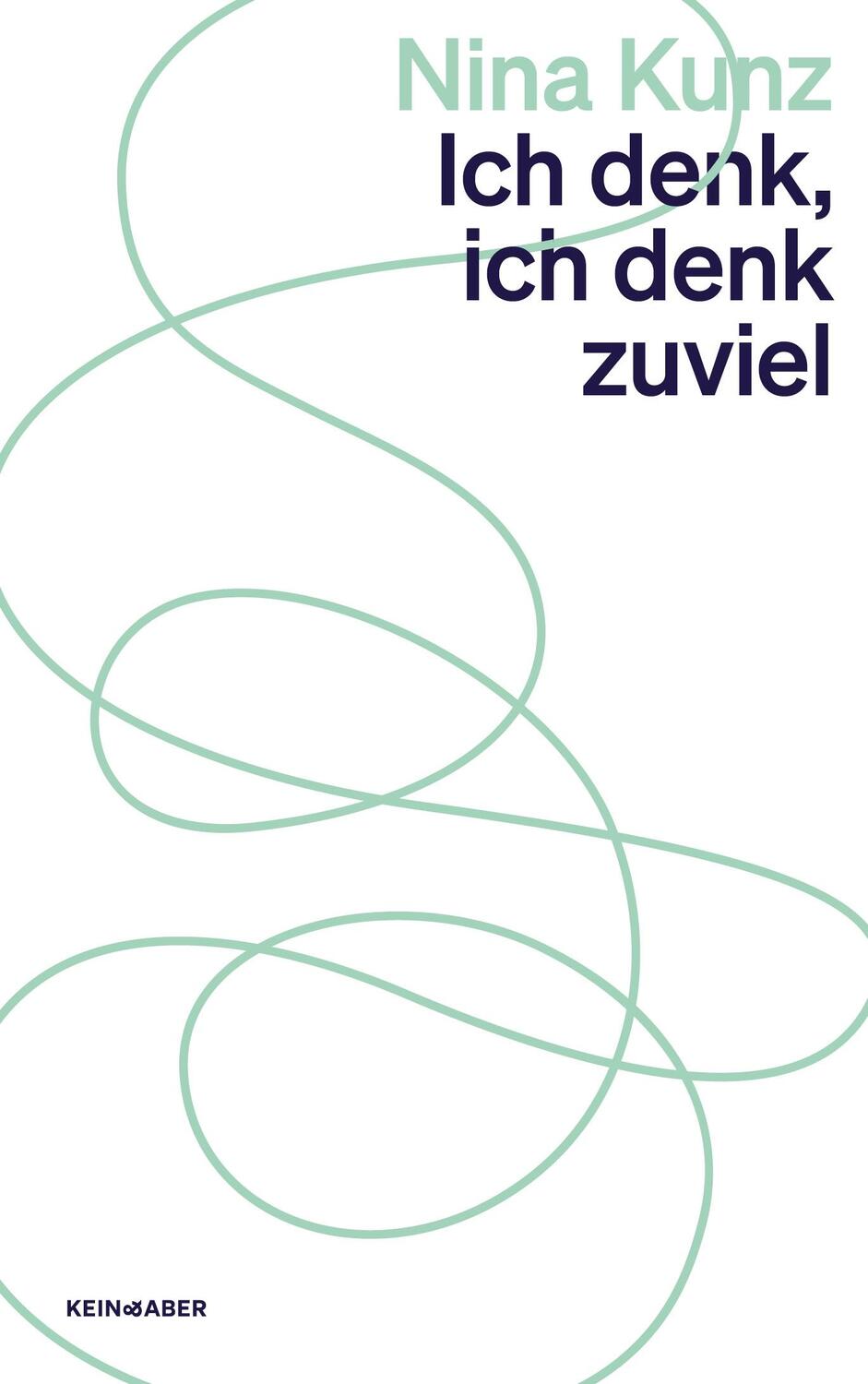 Cover: 9783036961842 | Ich denk, ich denk zu viel | Nina Kunz | Taschenbuch | 192 S. | 2024