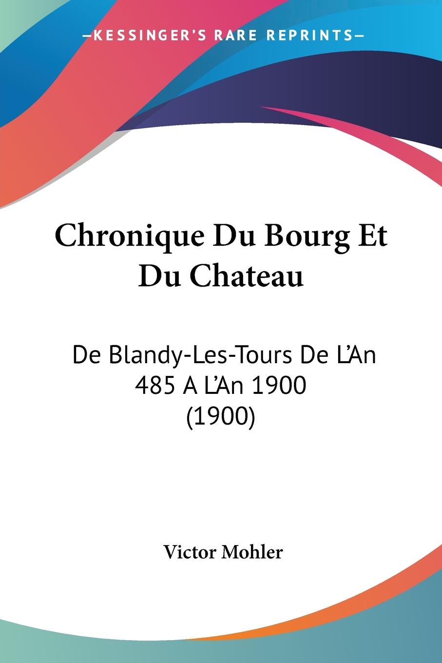 Cover: 9781160340892 | Chronique Du Bourg Et Du Chateau | Victor Mohler | Taschenbuch | 2010