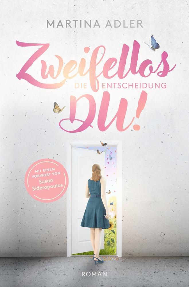 Cover: 9783754688724 | Zweifellos DU! - Die Entscheidung | Martina Adler | Taschenbuch | 2023