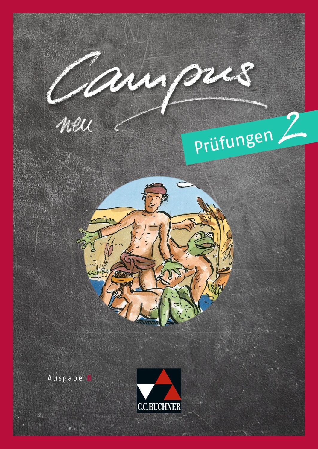 Cover: 9783661400822 | Campus B neu 2 Prüfungen | Gesamtkurs Latein | Johannes Fuchs (u. a.)