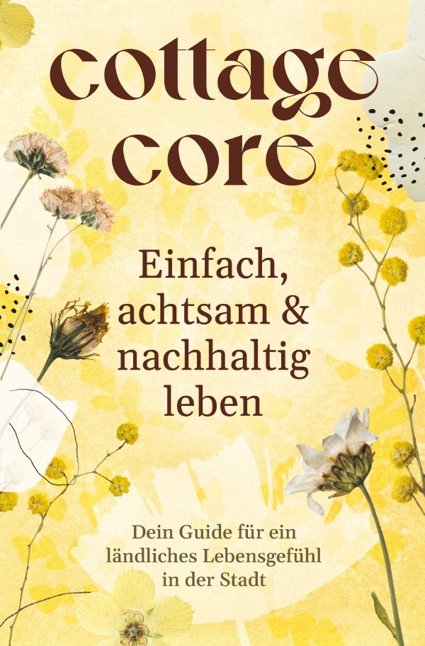 Cover: 9783754968208 | COTTAGECORE - Einfach, achtsam &amp; nachhaltig leben | Team booXpertise