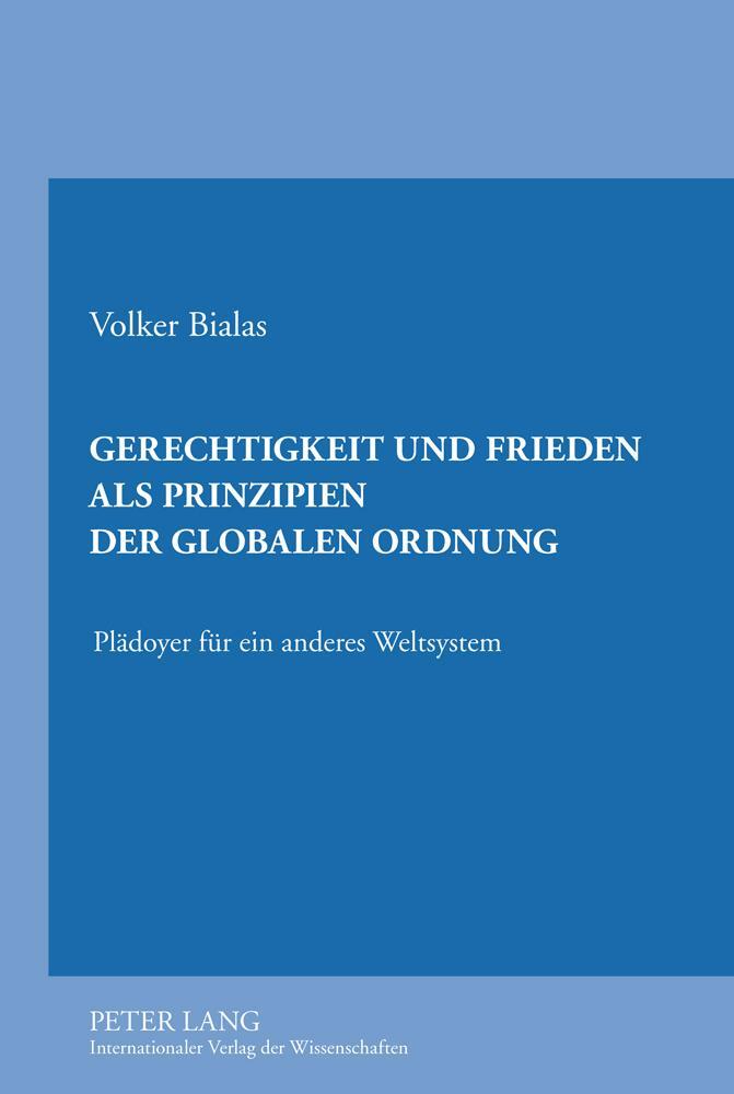 Cover: 9783631616543 | Gerechtigkeit und Frieden als Prinzipien der globalen Ordnung | Bialas