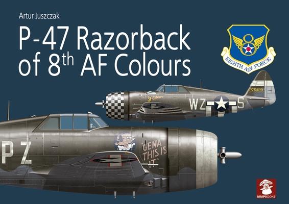 Cover: 9788367227117 | P-47 Razorback of 8th AF Colours | Artur Juszczak | Taschenbuch | 2023