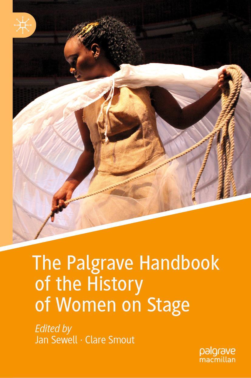 Cover: 9783030238278 | The Palgrave Handbook of the History of Women on Stage | Smout (u. a.)