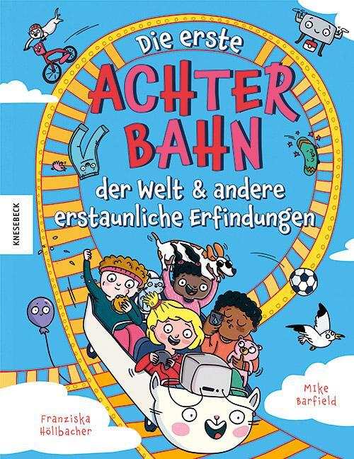 Cover: 9783957288110 | Die erste Achterbahn der Welt und andere erstaunliche Erfindungen