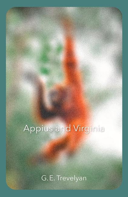 Cover: 9781785632181 | Appius and Virginia | G E Trevelyan | Taschenbuch | Englisch | 2020