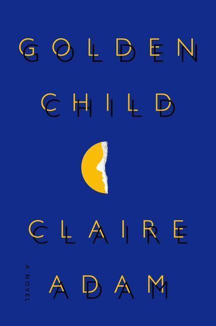 Cover: 9780525572992 | Golden Child | A Novel | Claire Adam | Buch | Englisch