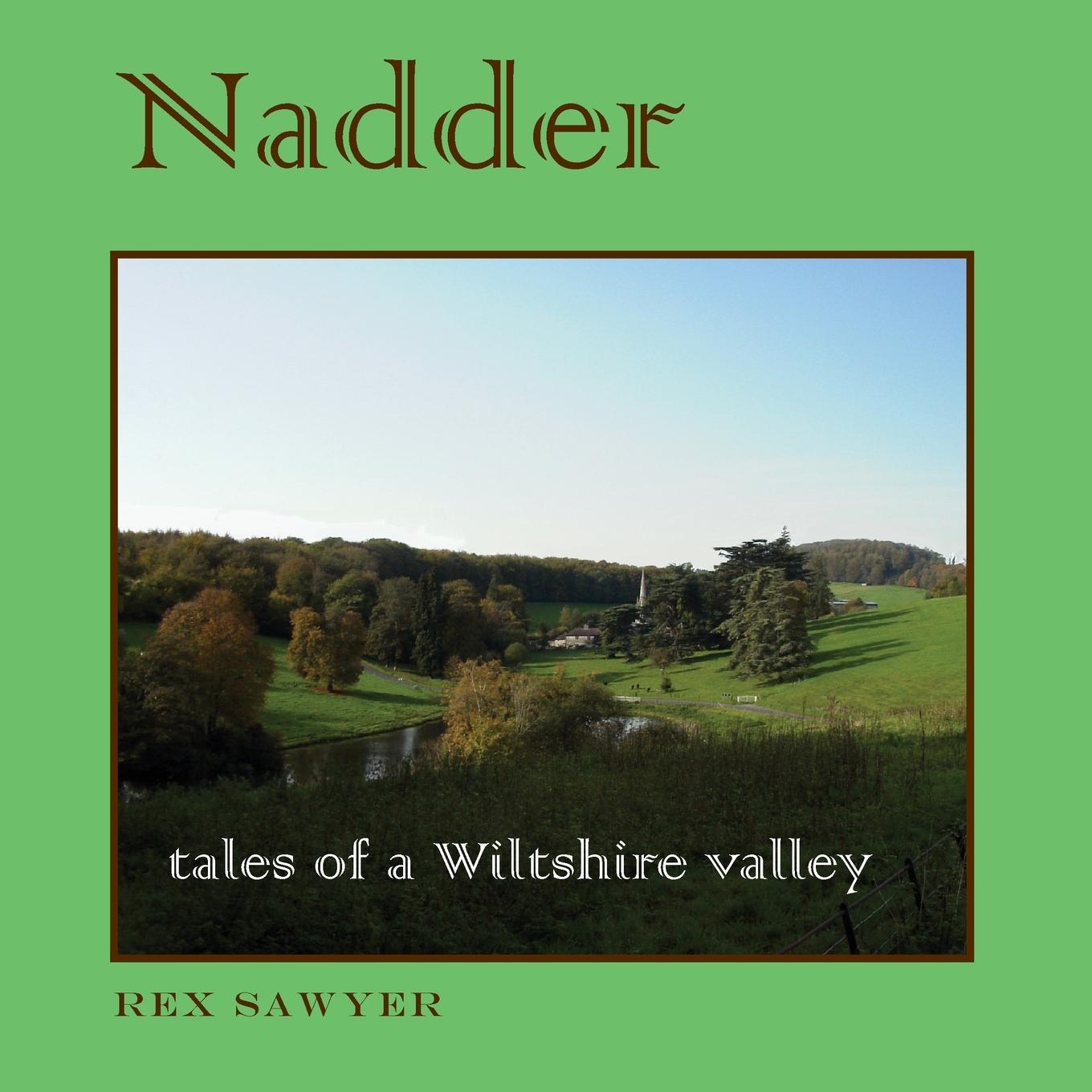 Cover: 9780946418534 | Nadder | tales of a Wiltshire valley | Rex Sawyer | Taschenbuch | 2018