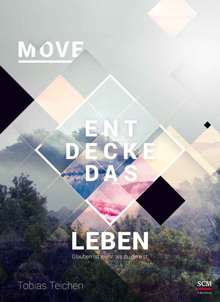 Cover: 9783417268744 | Move - Entdecke das Leben | Glauben ist mehr, als du denkst | Teichen