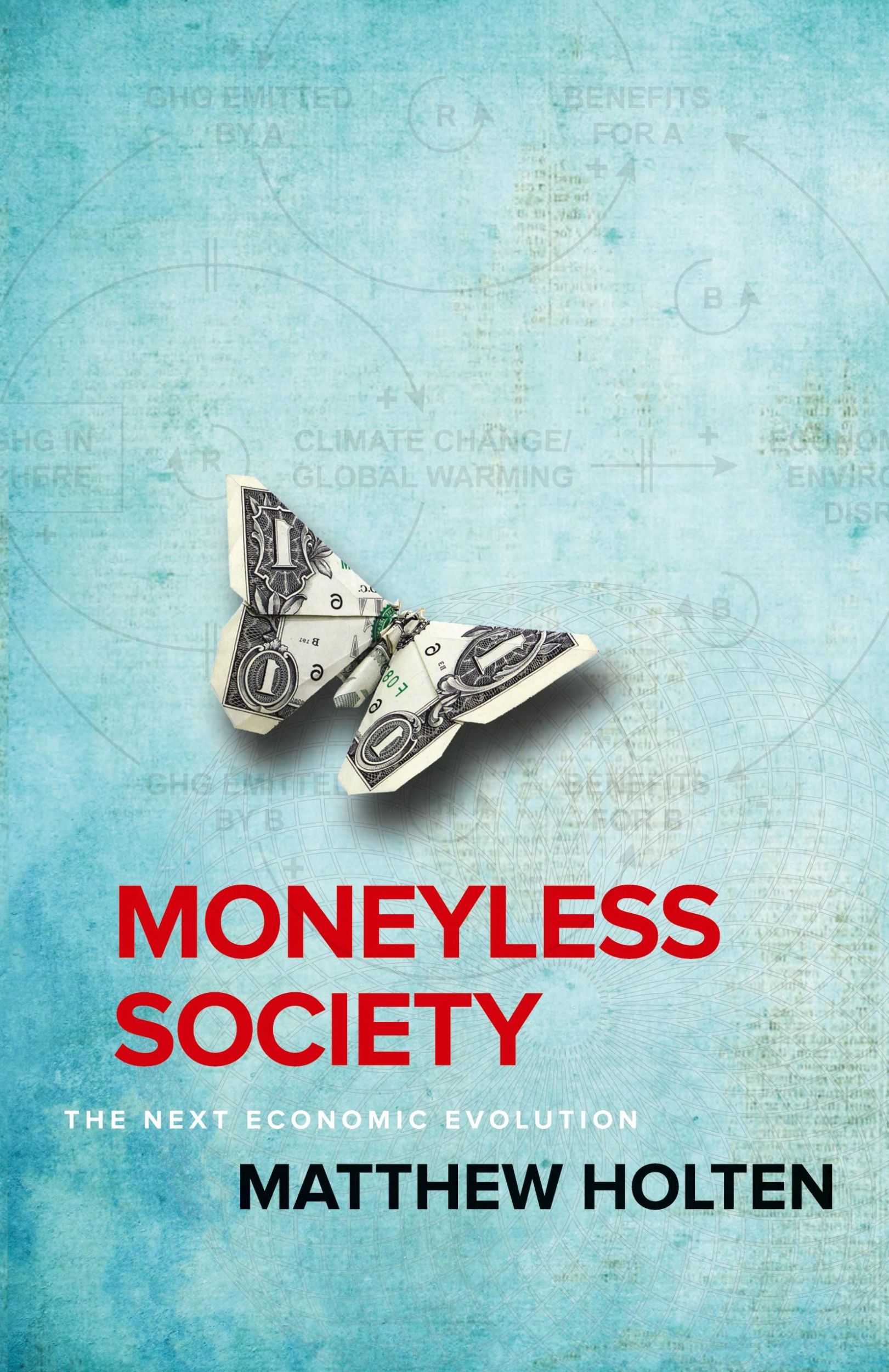 Cover: 9781945209345 | Moneyless Society | The Next Economic Evolution | Matthew Holten