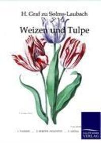 Cover: 9783864440243 | Weizen und Tulpe | H. Graf Zu Solms-Laubach | Taschenbuch | Paperback