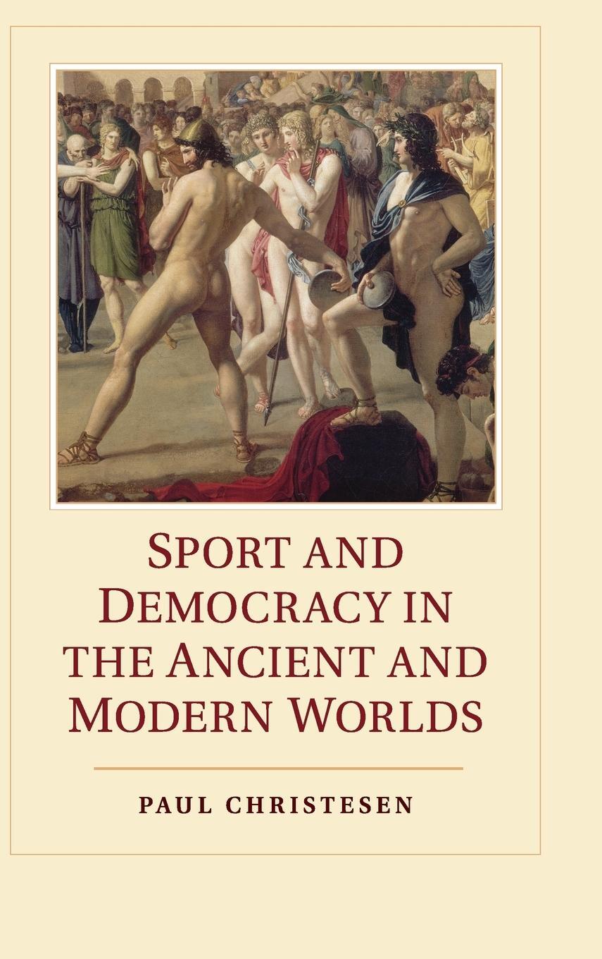 Cover: 9781107012691 | Sport and Democracy in the Ancient and Modern Worlds | Paul Christesen