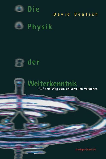 Cover: 9783034860208 | Die Physik der Welterkenntnis | Auf dem Weg zum universellen Verstehen