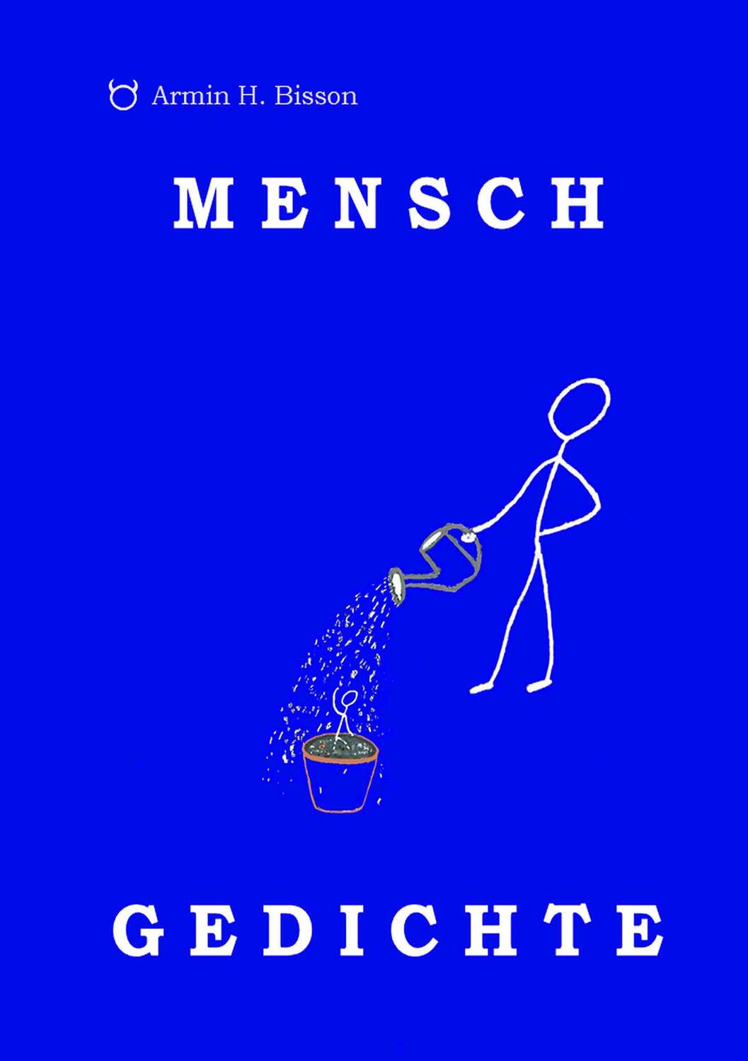 Cover: 9783750412163 | MENSCH GEDICHTE | Armin Bisson | Taschenbuch | Paperback | 76 S.