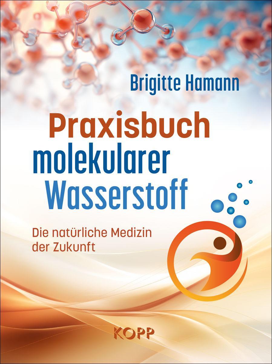 Cover: 9783989920453 | Praxisbuch molekularer Wasserstoff | Brigitte Hamann | Buch | 208 S.