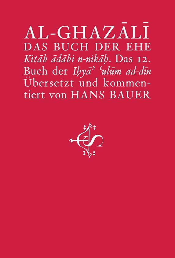 Cover: 9789963400485 | Das Buch der Ehe | Abu Hamid Al-Ghazali | Taschenbuch | 176 S. | 2016