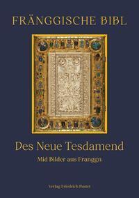 Cover: 9783791735344 | Fränggische Bibl | Des Neue Tesdamend. Mid Bilder aus Franggn | Buch