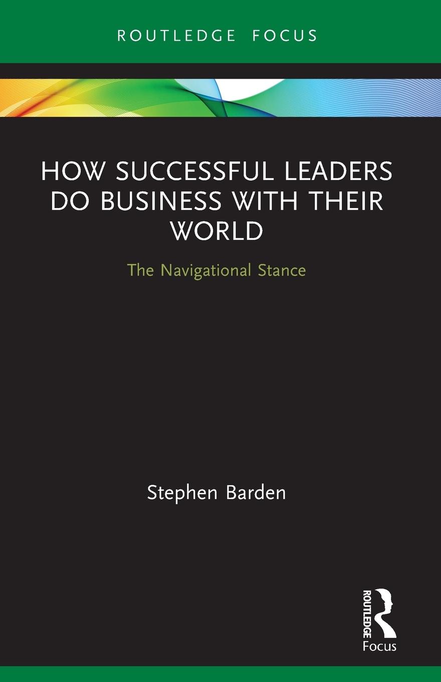 Cover: 9780367564100 | How Successful Leaders Do Business with Their World | Stephen Barden