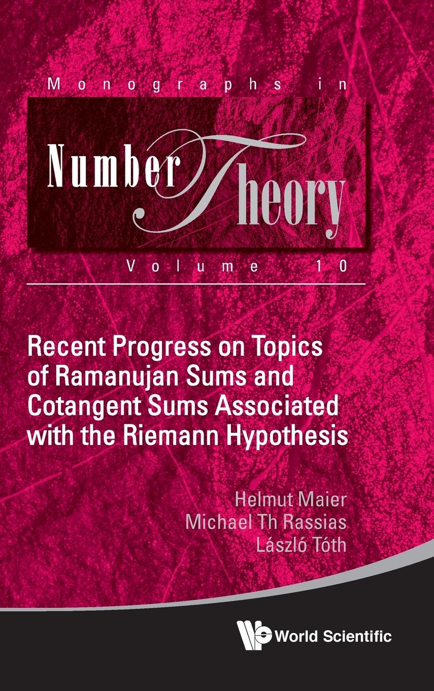 Cover: 9789811246883 | RECENT PROGRESS TOPIC RAMANUJAN SUMS &amp; COTANGENT SUMS .. | Maier