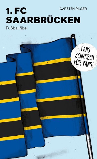 Cover: 9783730815908 | FC Saarbrücken | Fußballfibel | Carsten Pilger | Taschenbuch | 135 S.