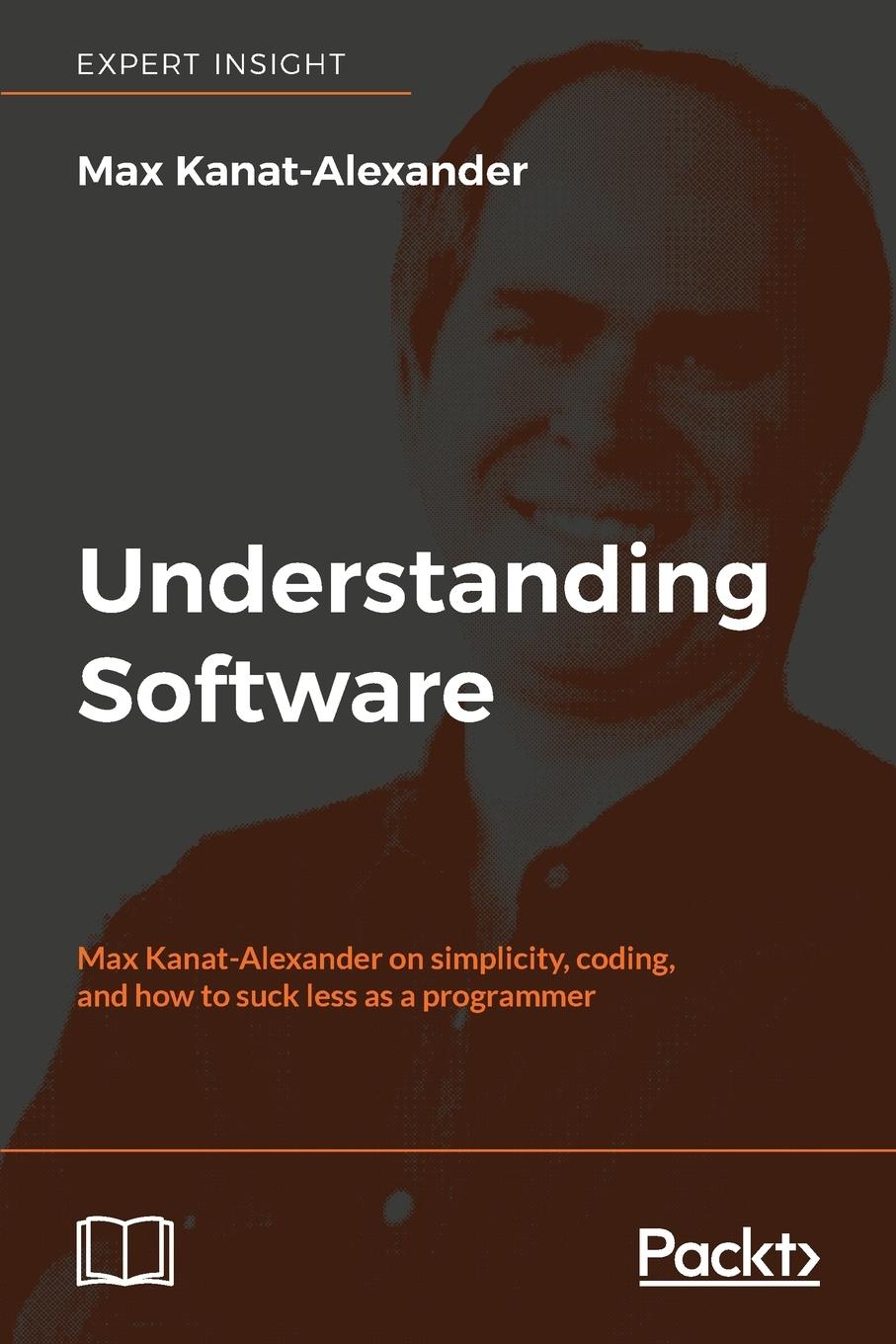 Cover: 9781788628815 | Understanding Software | Max Kanat-Alexander | Taschenbuch | Englisch