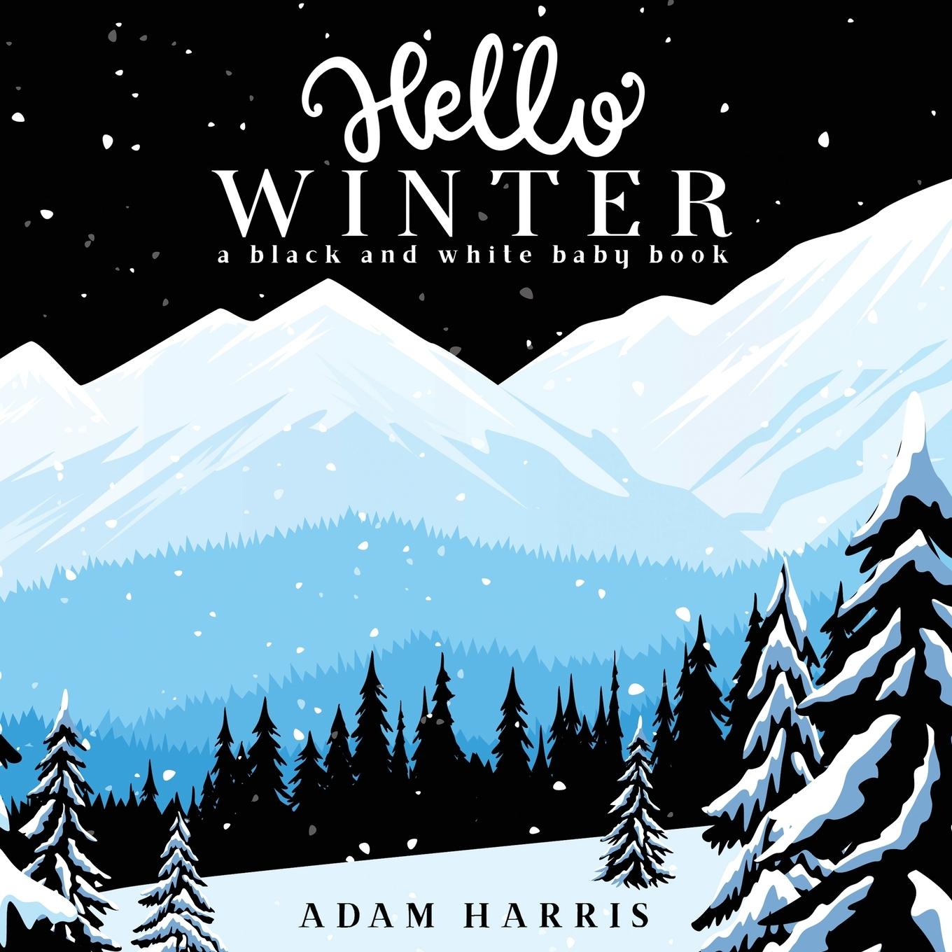 Cover: 9781999461591 | Hello Winter | A Black and White Baby Book | Adam Harris | Taschenbuch