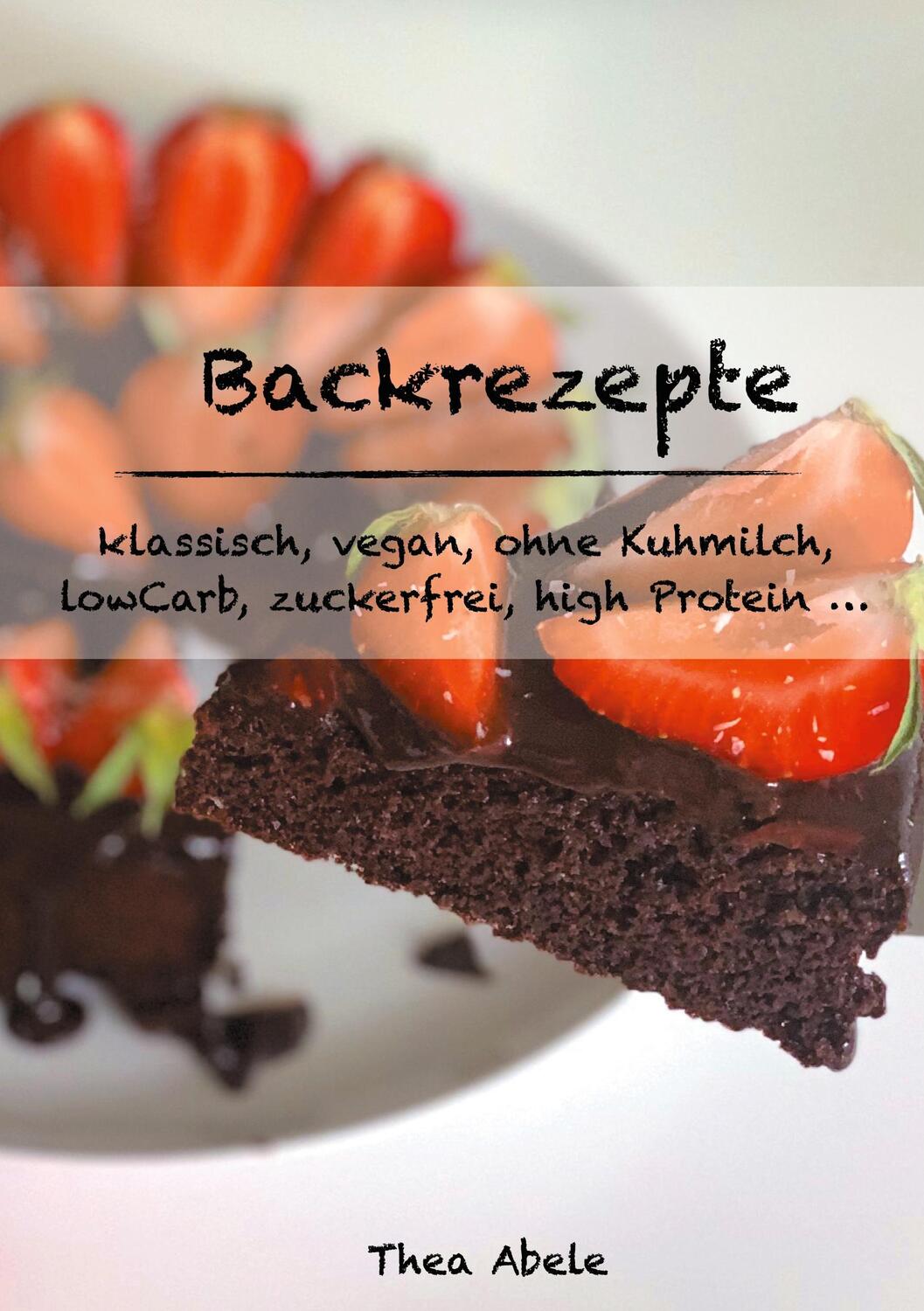 Cover: 9783751982276 | Backrezepte | von Theas Zuckerwolke | Thea Abele | Buch