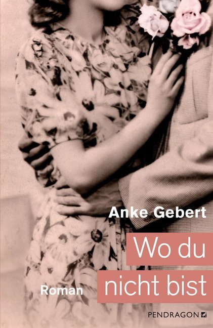 Cover: 9783865326720 | Wo du nicht bist | Nach einer wahren Begebenheit. Roman | Anke Gebert