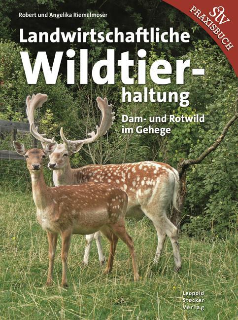 Cover: 9783702014445 | Landwirtschaftliche Wildtierhaltung | Dam- &amp; Rotwild im Gehege | Buch