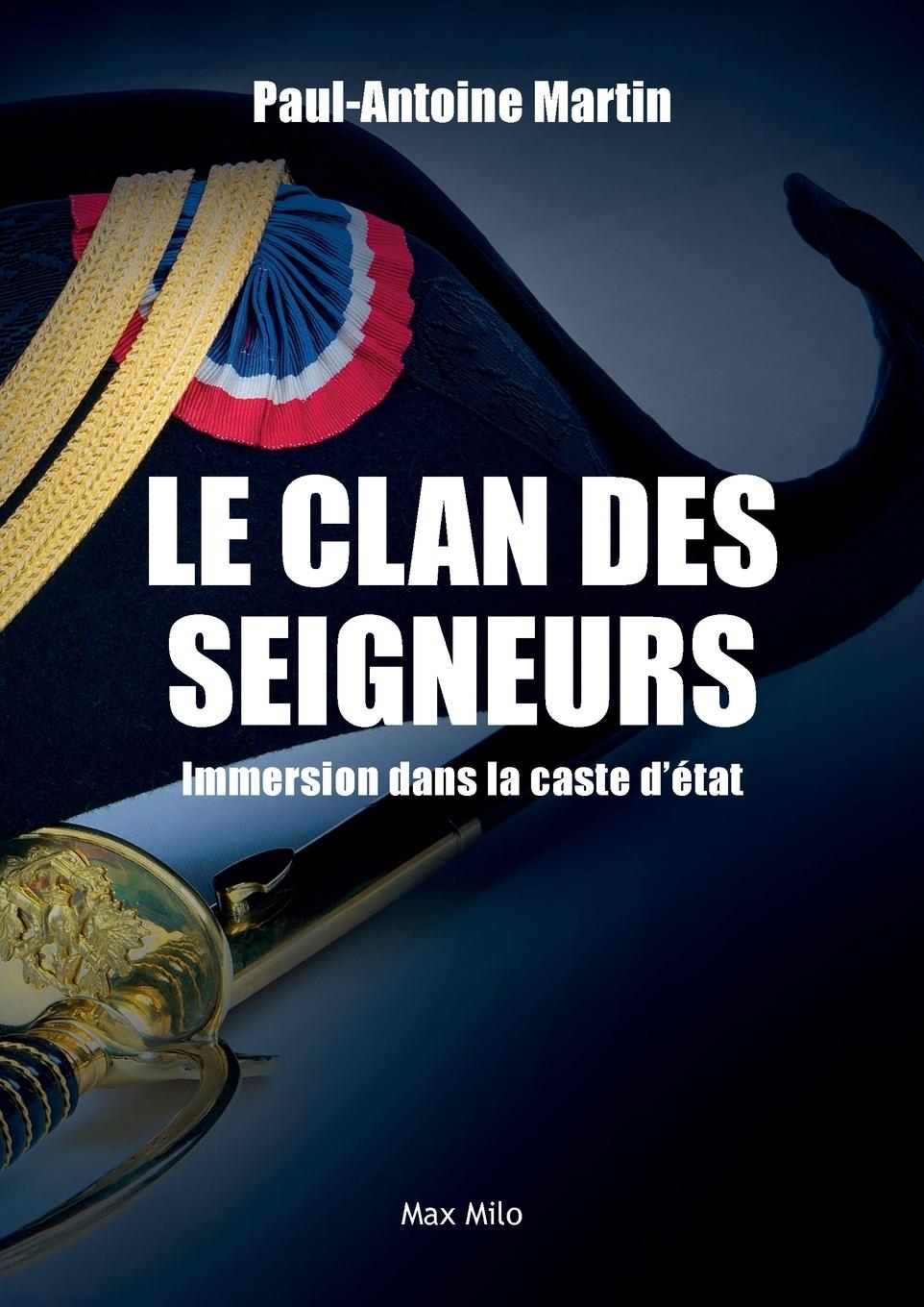 Cover: 9782315010455 | Le clan des seigneurs | Immersion dans la caste d'état | Martin | Buch