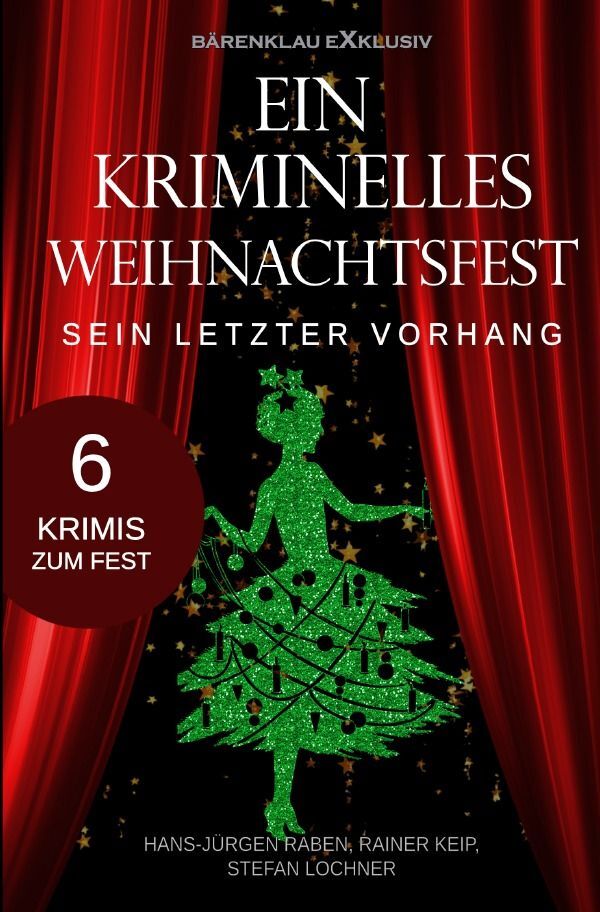 Cover: 9783758435959 | Ein kriminelles Weihnachtsfest - Sein letzter Vorhang | Raben (u. a.)