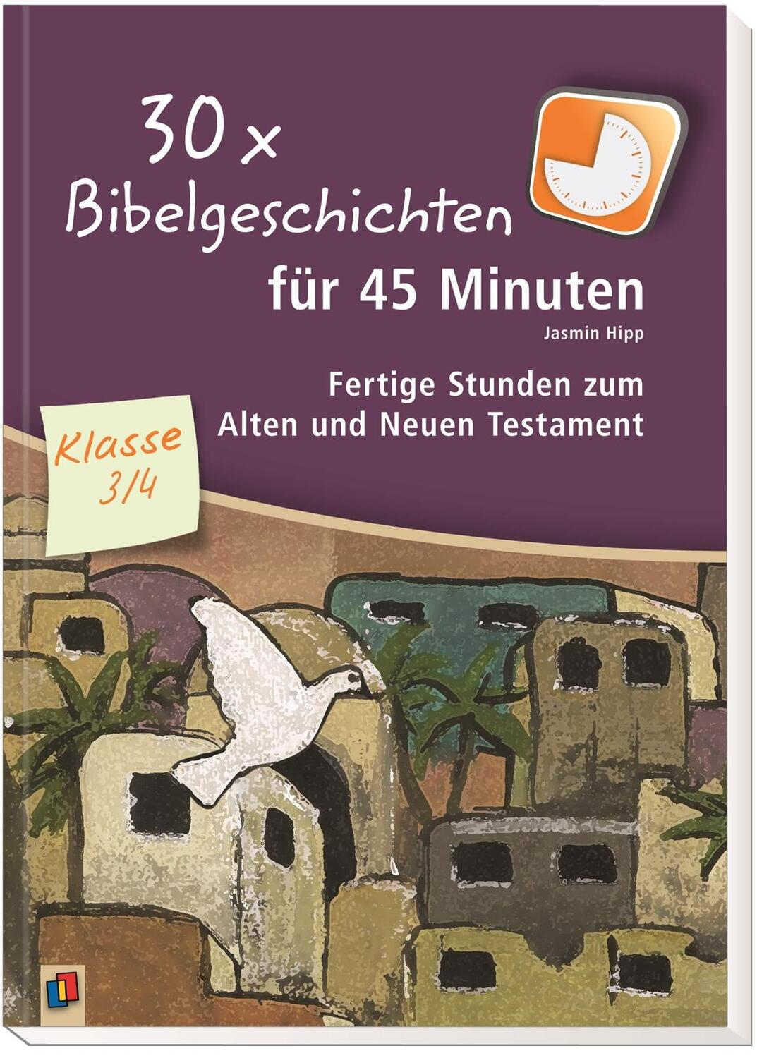 Bild: 9783834630940 | 30 x Bibelgeschichten für 45 Minuten - Klasse 3/4 | Jasmin Hipp | Buch