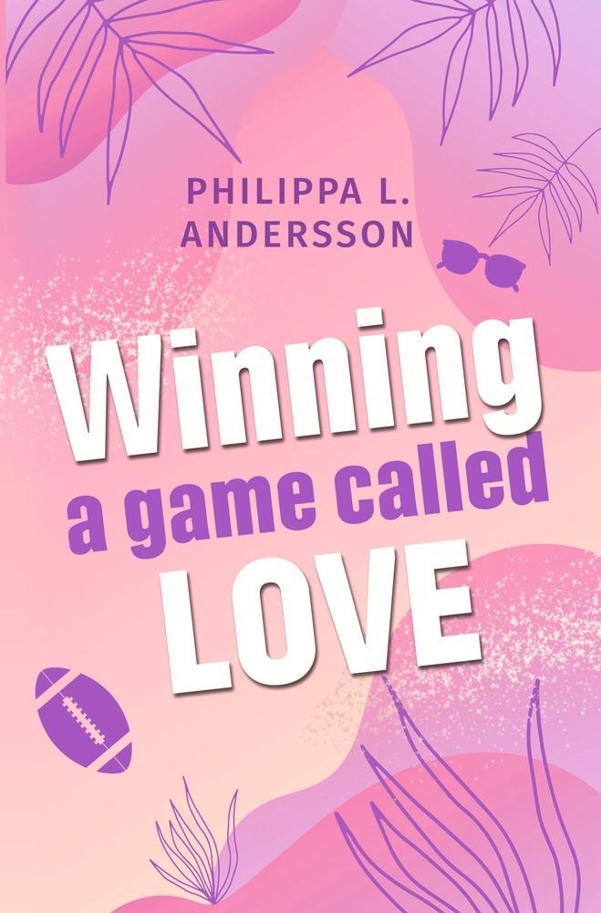 Cover: 9783759236944 | Winning a game called Love | Philippa L. Andersson | Taschenbuch