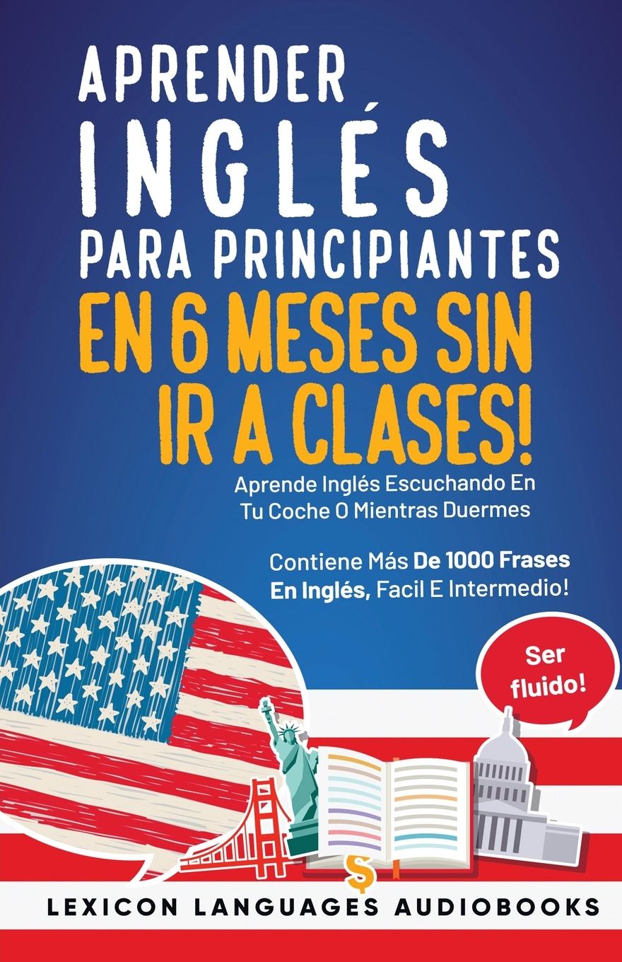 Cover: 9781088137321 | Aprender Inglés Para Principiantes En 6 Meses Sin Ir A Clases!...