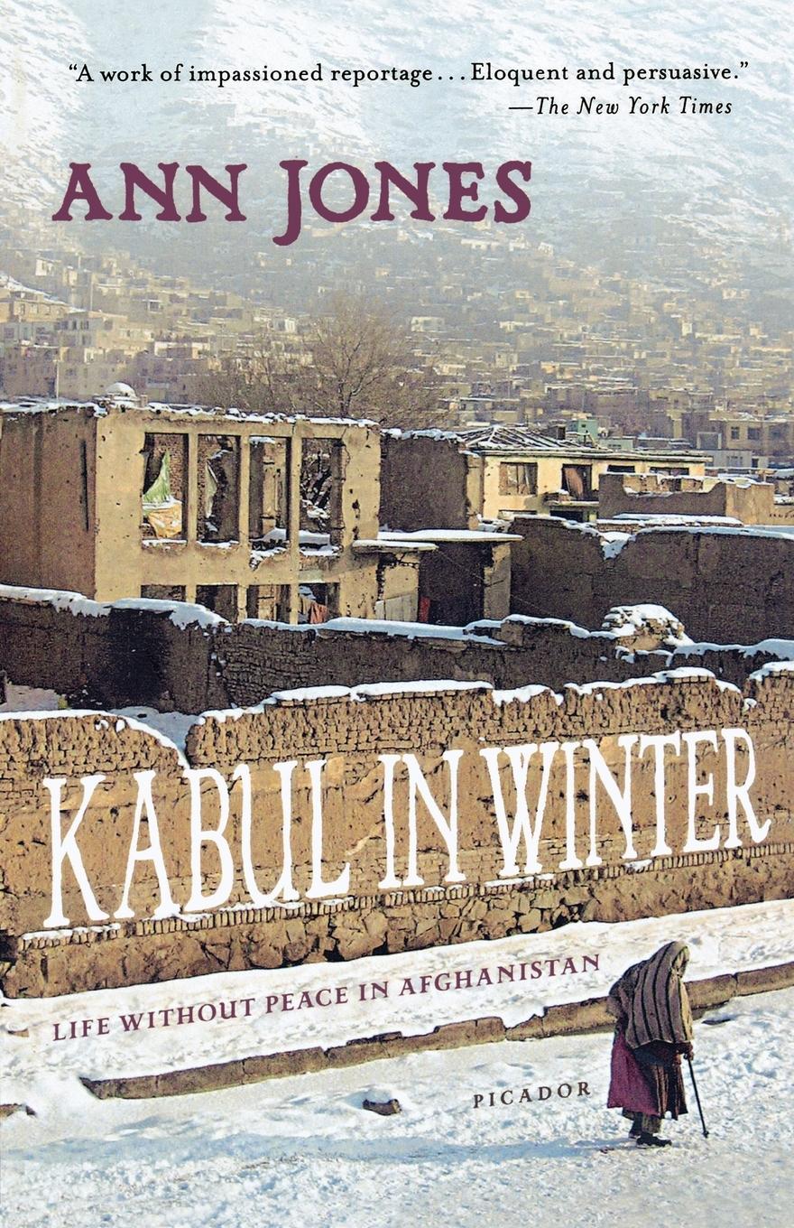 Cover: 9780312426590 | Kabul in Winter | Life Without Peace in Afghanistan | Ann Jones | Buch